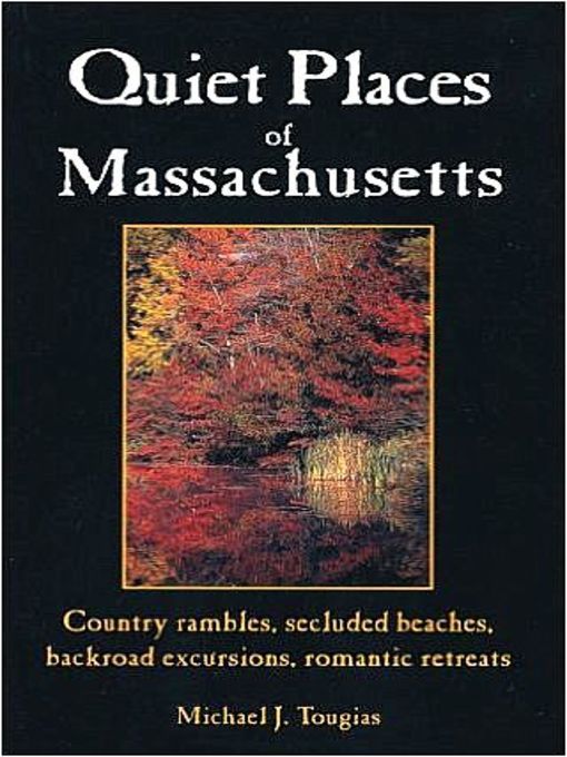 Title details for Quiet Places of Massachusetts by Michael J. Tougias - Available